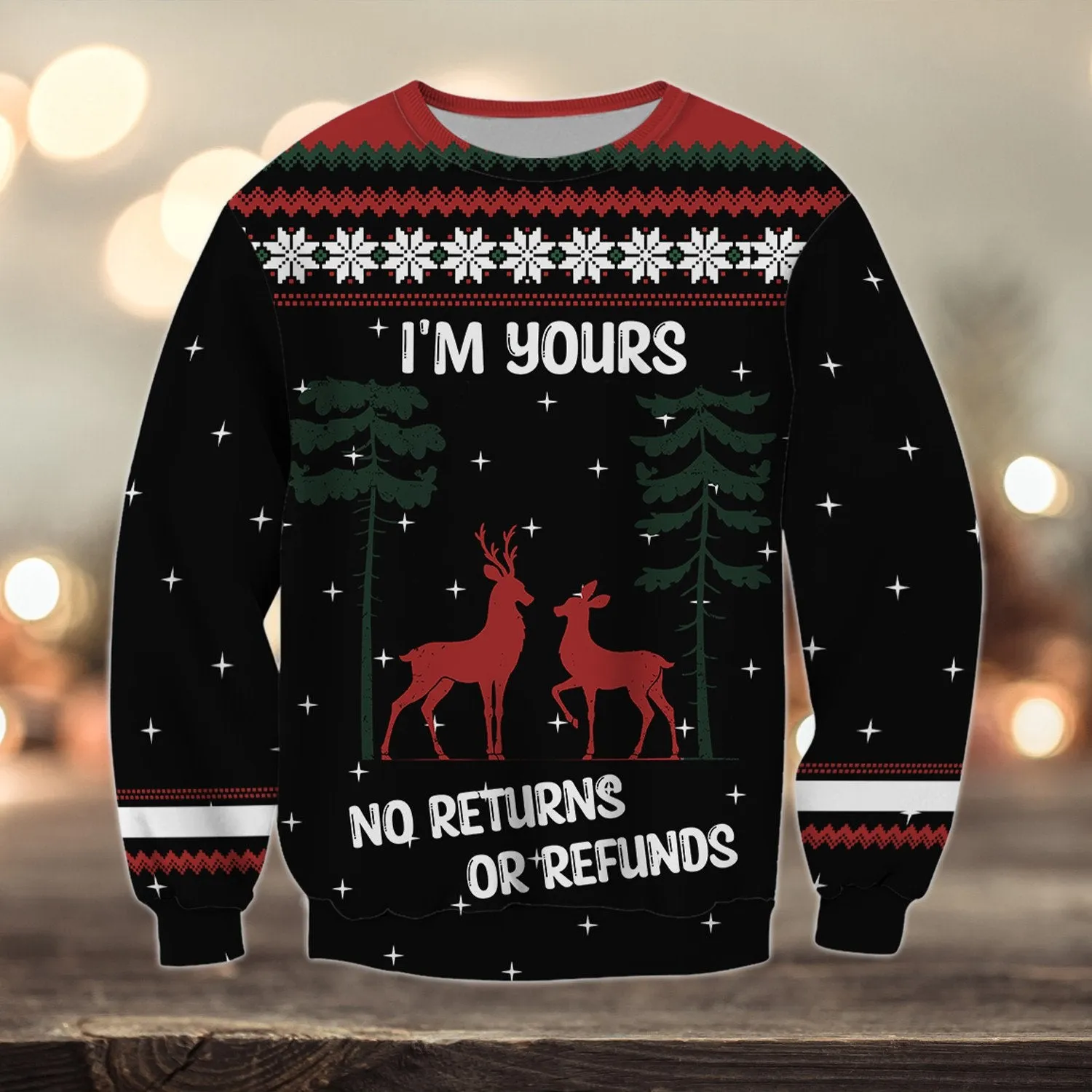 I'm Yours No Returns Or No Refunds A Lovely Sweatshirt For Couple On Christmas 3D Full Print